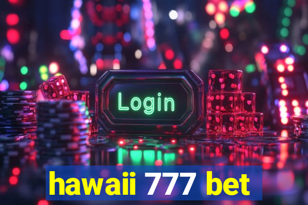 hawaii 777 bet